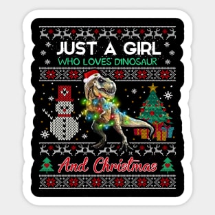 Just a girl who loves Dinosaurs and christmas Sticker